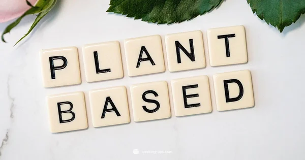 Plant-Based Meals - Cooking Tips